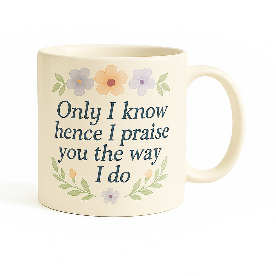 Inspirational Floral Ceramic Coffee Mug 325ml– "Only I Know"